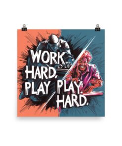 Work Hard Playt Hard Poster