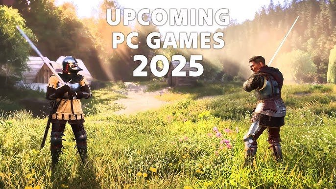 Best Upcoming PC Games 2025